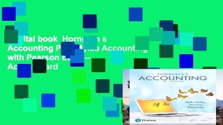 Digital book  Horngren s Accounting Plus Mylab Accounting with Pearson Etext -- Access Card