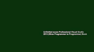 Unlimited acces Professional Visual Studio 2013 (Wrox Programmer to Programmer) Book