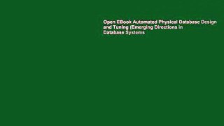 Open EBook Automated Physical Database Design and Tuning (Emerging Directions in Database Systems