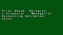 Trial Ebook  Horngren s Financial   Managerial Accounting Unlimited acces Best Sellers Rank : #5