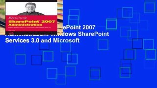 Trial Beginning SharePoint 2007 Administration: Windows SharePoint Services 3.0 and Microsoft
