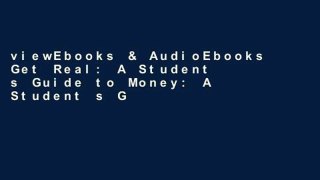 viewEbooks & AudioEbooks Get Real: A Student s Guide to Money: A Student s Guide to Money and