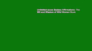 Unlimited acces Badass Affirmations: The Wit and Wisdom of Wild Women Book