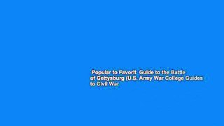 Popular to Favorit  Guide to the Battle of Gettysburg (U.S. Army War College Guides to Civil War