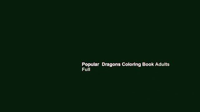 Popular  Dragons Coloring Book Adults  Full