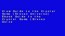 View Guide to the Crystal Gems (Steven Universe) Ebook Guide to the Crystal Gems (Steven Universe)