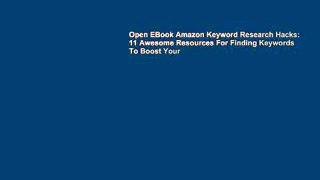 Open EBook Amazon Keyword Research Hacks: 11 Awesome Resources For Finding Keywords To Boost Your