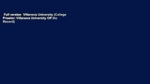Full version  Villanova University (College Prowler: Villanova University Off the Record)
