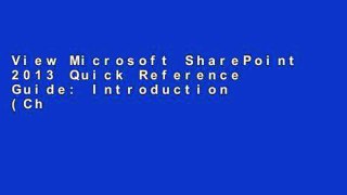 View Microsoft SharePoint 2013 Quick Reference Guide: Introduction (Cheat Sheet of Instructions