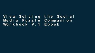 View Solving the Social Media Puzzle Companion Workbook V.1 Ebook