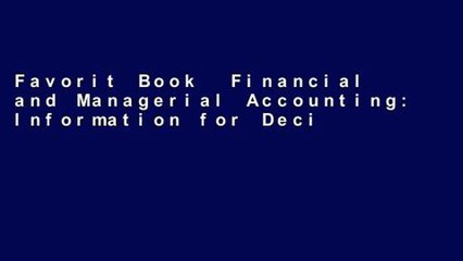 Favorit Book  Financial and Managerial Accounting: Information for Decisions Unlimited acces Best