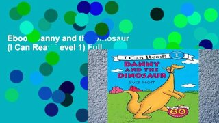 Ebook Danny and the Dinosaur (I Can Read Level 1) Full