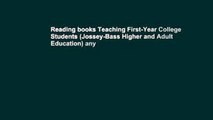 Reading books Teaching First-Year College Students (Jossey-Bass Higher and Adult Education) any
