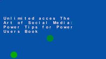 Unlimited acces The Art of Social Media: Power Tips for Power Users Book