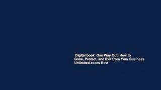 Digital book  One Way Out: How to Grow, Protect, and Exit from Your Business Unlimited acces Best
