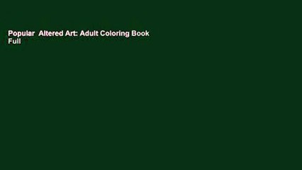 Popular  Altered Art: Adult Coloring Book  Full