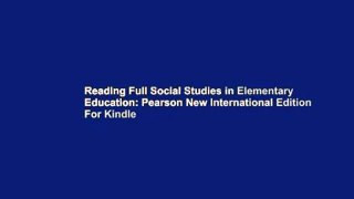 Reading Full Social Studies in Elementary Education: Pearson New International Edition For Kindle