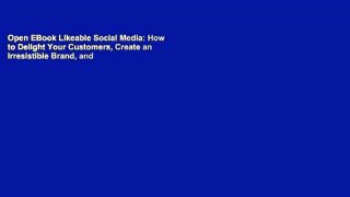 Open EBook Likeable Social Media: How to Delight Your Customers, Create an Irresistible Brand, and