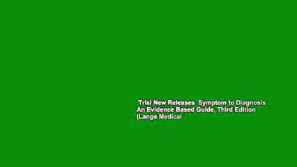 Trial New Releases  Symptom to Diagnosis An Evidence Based Guide, Third Edition (Lange Medical