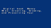 Digital book  Money Wise: Creating, Growing, and Preserving Your Wealth Unlimited acces Best