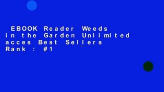 EBOOK Reader Weeds in the Garden Unlimited acces Best Sellers Rank : #1