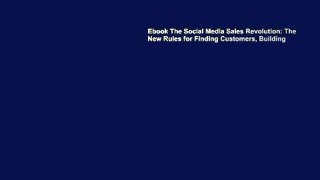 Ebook The Social Media Sales Revolution: The New Rules for Finding Customers, Building