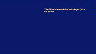 Trial The Compact Guide to Colleges (11th ed) Ebook
