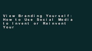 View Branding Yourself: How to Use Social Media to Invent or Reinvent Yourself (2nd Edition) (Que