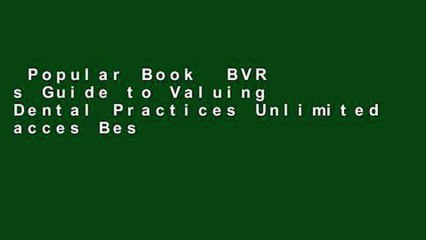 Popular Book  BVR s Guide to Valuing Dental Practices Unlimited acces Best Sellers Rank : #2