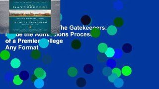 About For Books  The Gatekeepers: Inside the Admissions Process of a Premier College  Any Format