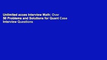 Unlimited acces Interview Math: Over 50 Problems and Solutions for Quant Case Interview Questions