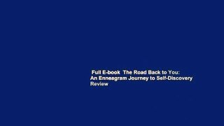 Full E-book  The Road Back to You: An Enneagram Journey to Self-Discovery  Review