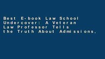 Best E-book Law School Undercover: A Veteran Law Professor Tells the Truth About Admissions,