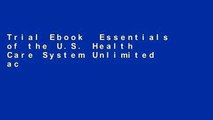 Trial Ebook  Essentials of the U.S. Health Care System Unlimited acces Best Sellers Rank : #3