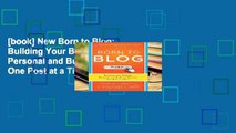 [book] New Born to Blog: Building Your Blog for Personal and Business Success One Post at a Time