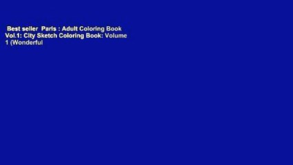 Best seller  Paris : Adult Coloring Book Vol.1: City Sketch Coloring Book: Volume 1 (Wonderful