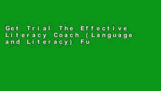 Get Trial The Effective Literacy Coach (Language and Literacy) Full access