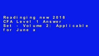 Readinging new 2018 CFA Level 1 Answer Set - Volume 2: Applicable for June and December 2018 Exams