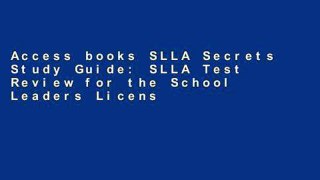 Access books SLLA Secrets Study Guide: SLLA Test Review for the School Leaders Licensure