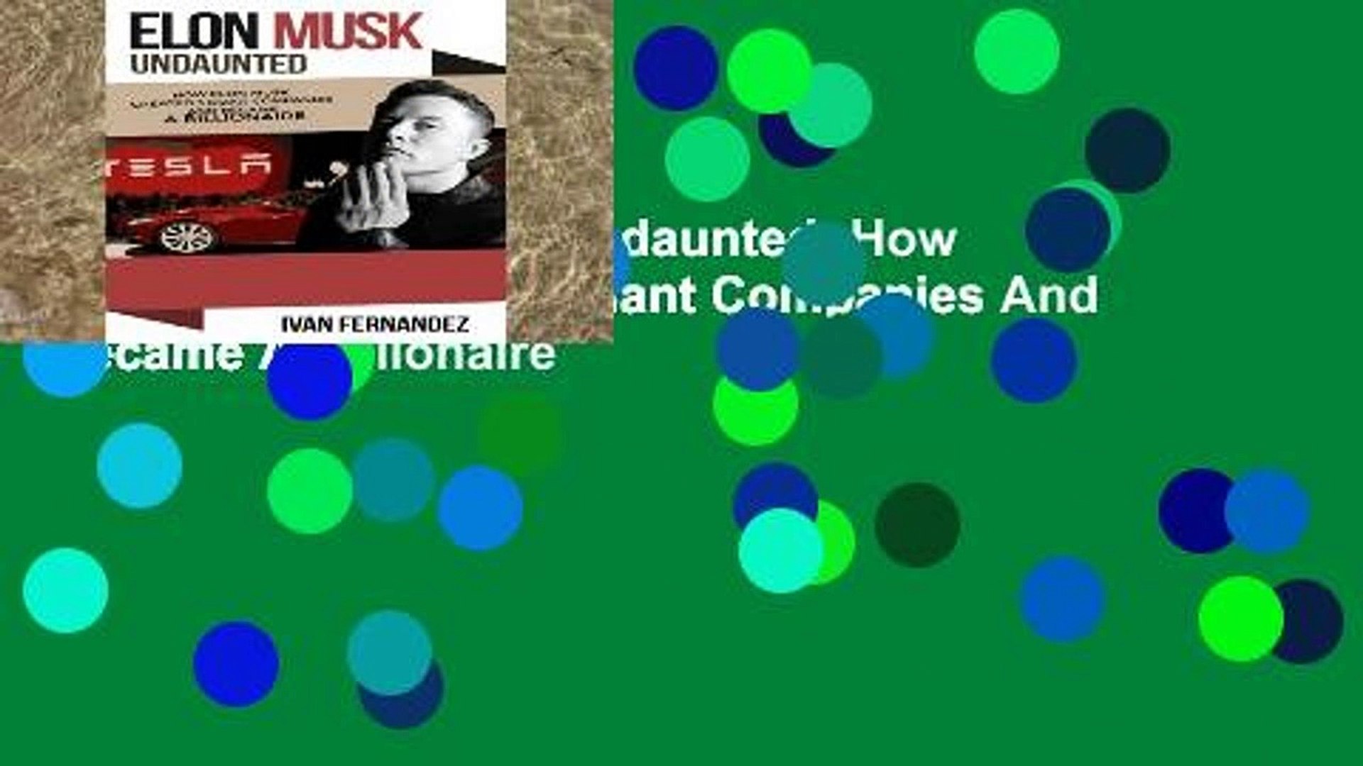⁣Popular  Elon Musk Undaunted: How Elon Musk Created 3 Giant Companies And Became A Billionaire