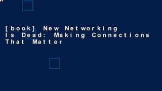 [book] New Networking Is Dead: Making Connections That Matter