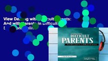 View Dealing with Difficult Parents: And with Parents in Difficult Situations online