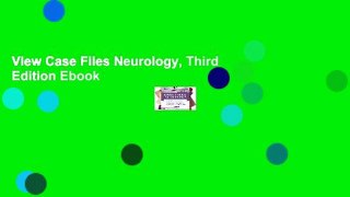 View Case Files Neurology, Third Edition Ebook