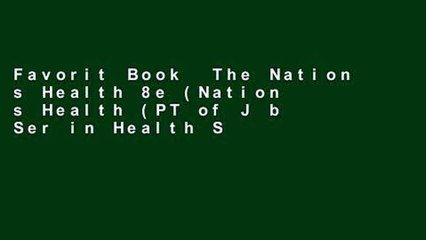 Favorit Book  The Nation s Health 8e (Nation s Health (PT of J b Ser in Health Sci) Nation s