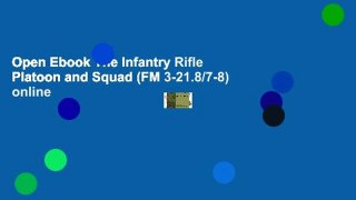 Open Ebook The Infantry Rifle Platoon and Squad (FM 3-21.8/7-8) online