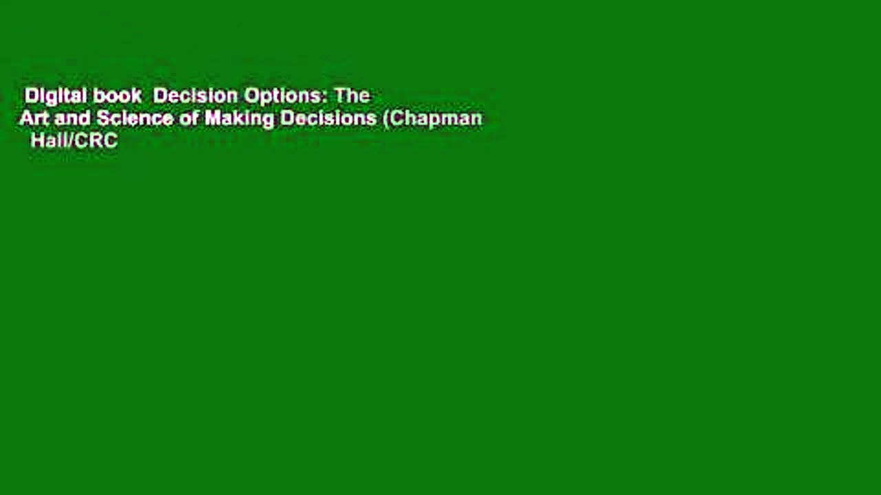 Digital book  Decision Options: The Art and Science of Making Decisions (Chapman   Hall/CRC