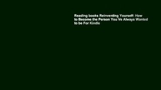 Reading books Reinventing Yourself: How to Become the Person You Ve Always Wanted to be For Kindle