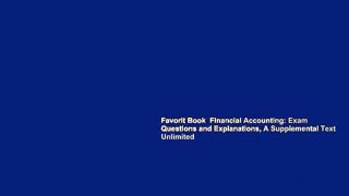 Favorit Book  Financial Accounting: Exam Questions and Explanations, A Supplemental Text Unlimited