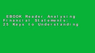 EBOOK Reader Analysing Financial Statements: 25 Keys to Understanding the Numbers (Pocket MBA)