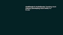 viewEbooks & AudioEbooks Teaching Adult Literacy (Developing Adult Skills) For Kindle